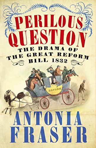 Perilous Question: The Drama of the Great Reform Bill 1832 von W&N